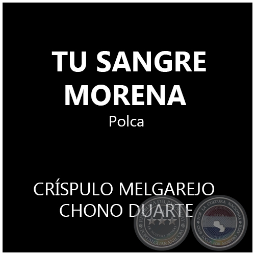 TU SANGRE MORENA - Polca de CHONO DUARTE